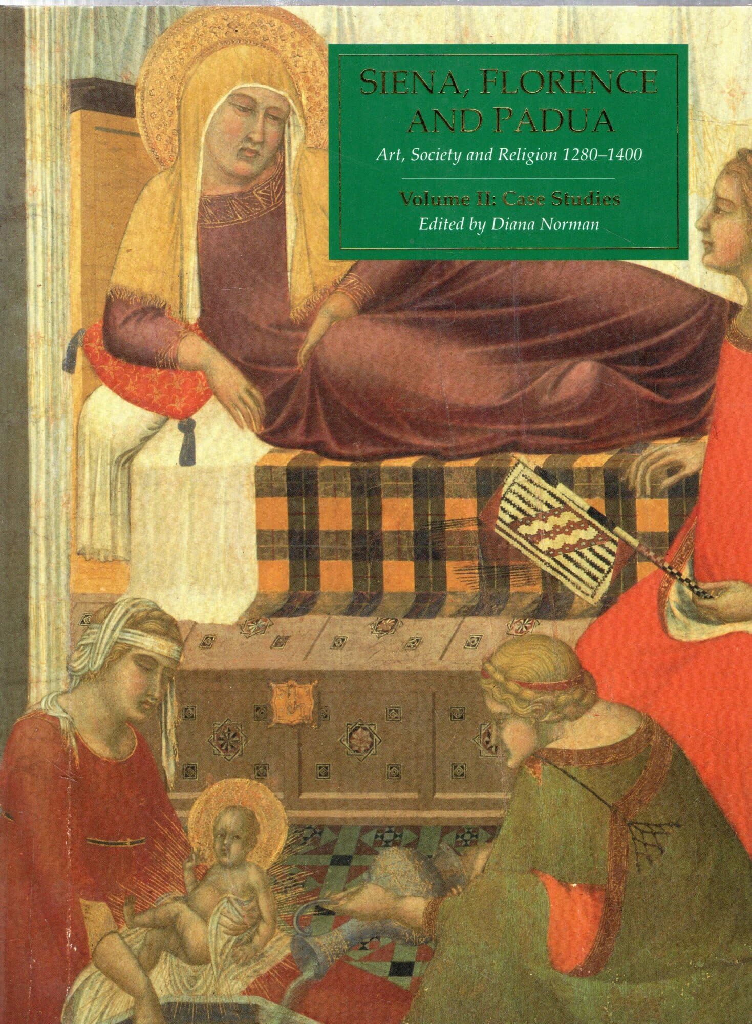 Siena, Florence, and Padua: Art, Society, and Religion 1280-1400 Film, Art & Culture