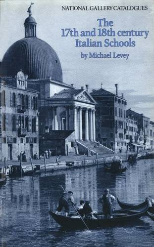 The Seventeenth- And Eighteenth-century Italian Schools (National Gallery London Publications) Film, Art & Culture