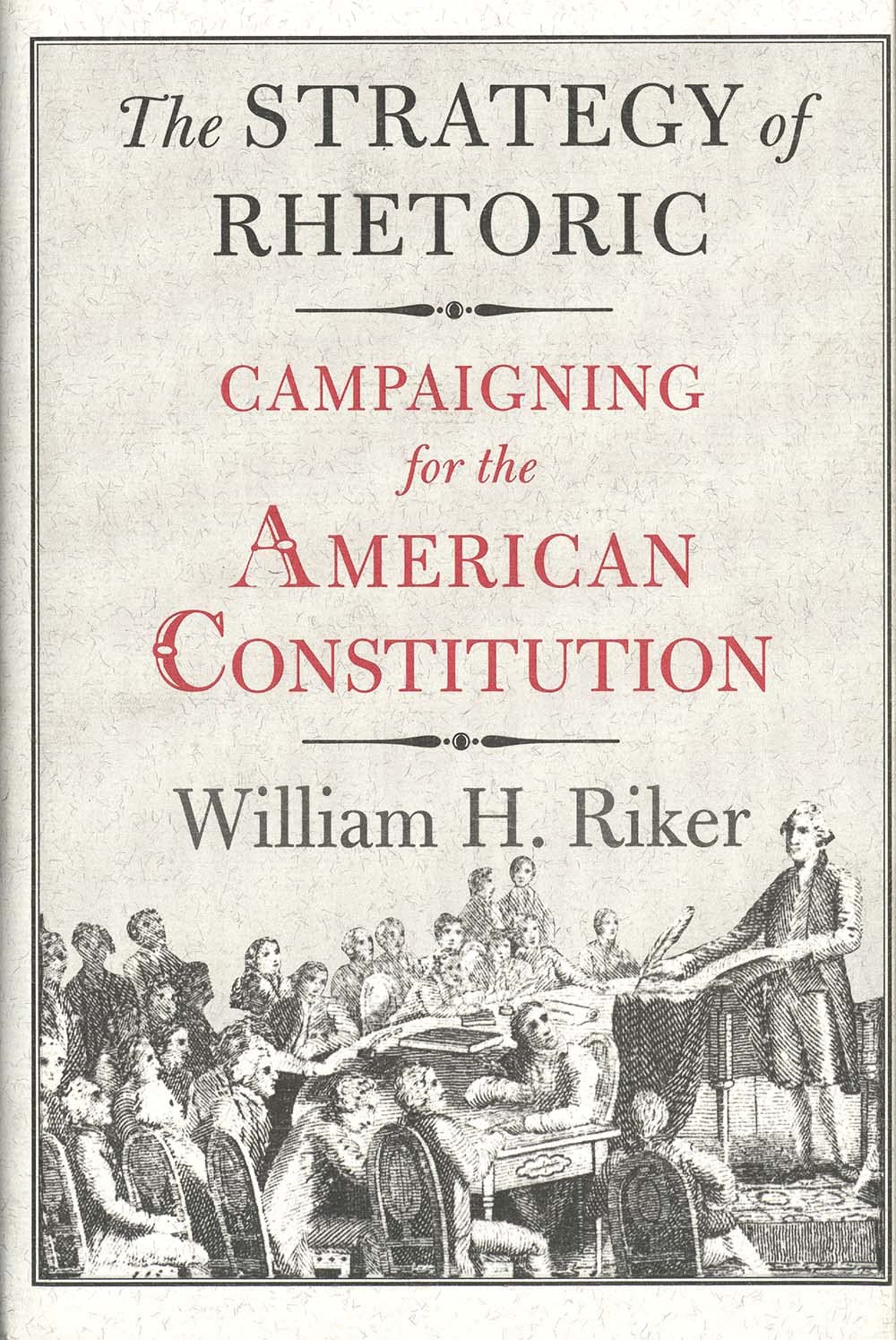 The Strategy of Rhetoric: Campaigning for the American Constitution Business, Finance & Career