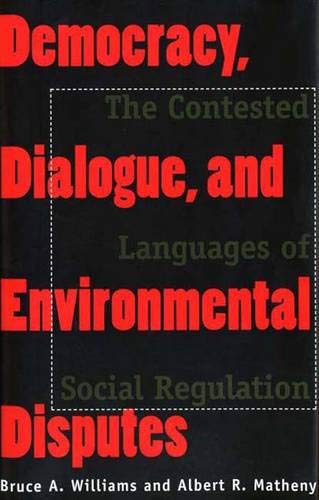 Democracy, Dialogue and Environmental Disputes: The Contested Languages of Social Regulation Law
