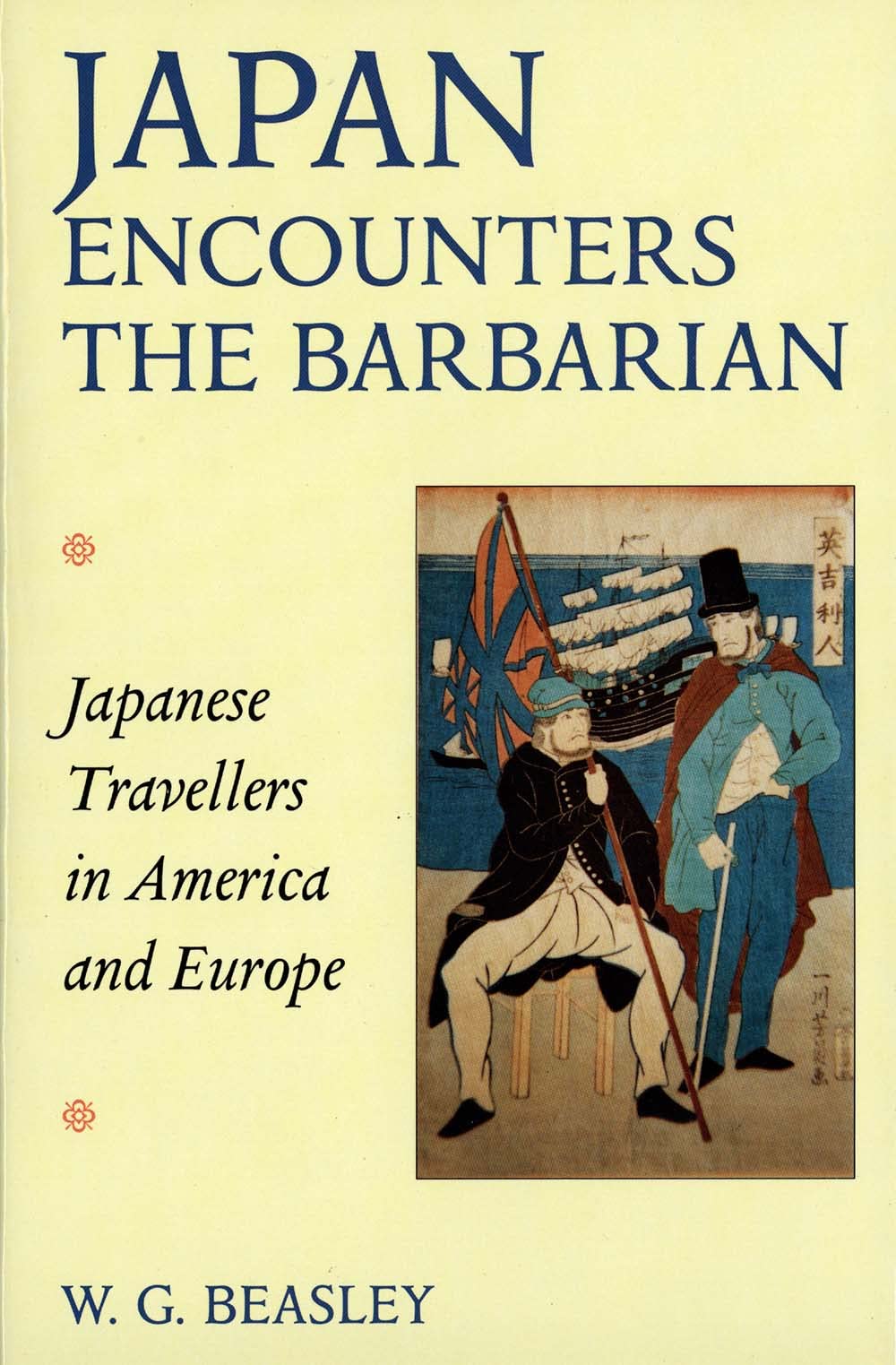 Japan Encounters the Barbarian: Japanese Travellers in America and Europe Leisure, Home & Garden