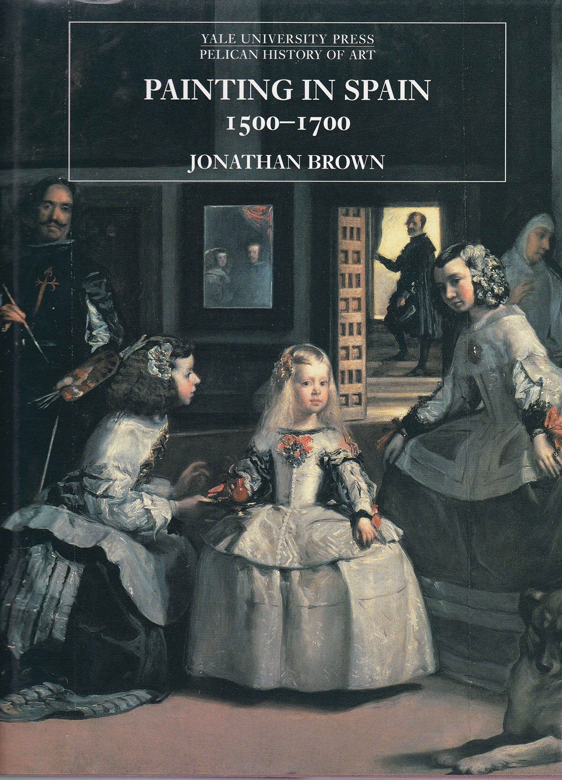 Painting in Spain: 1500-1700 (Yale University Press Pelican History of Art) Film, Art & Culture