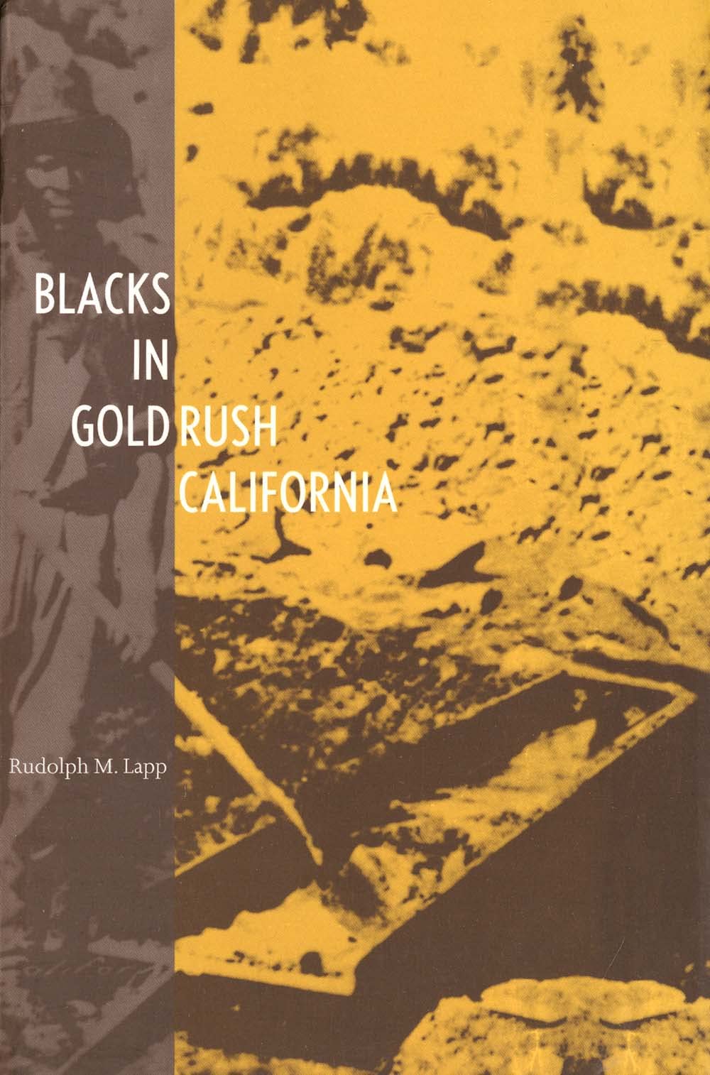 Blacks in Gold Rush California (Yale Western Americana Series) Social Sciences