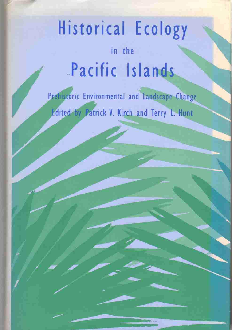 Historical Ecology in the Pacific Islands: Prehistoric Environmental and Landscape Change Social Sciences