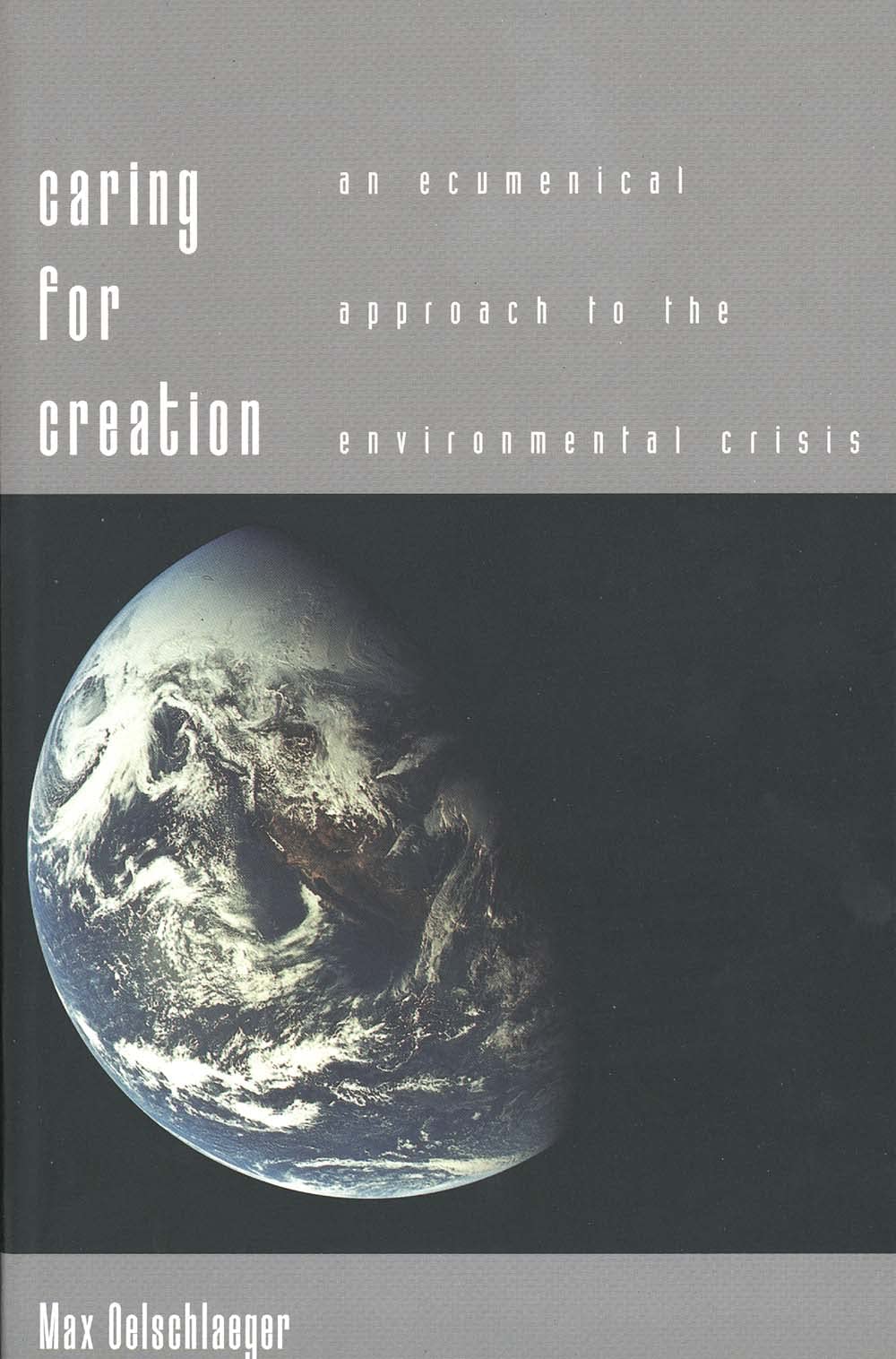 Caring for Creation: An Ecumenical Approach to the Environmental Crisis Business & Technology