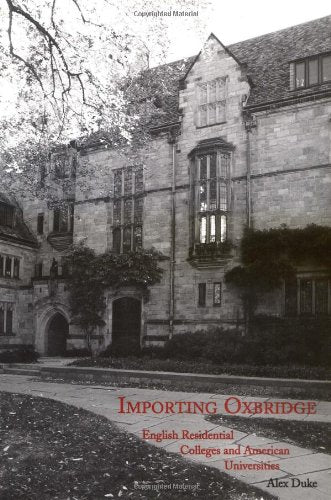 Importing Oxbridge: English Residential Colleges and American Universities Study Guides