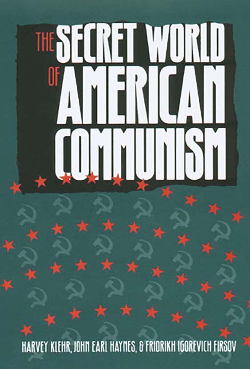 The Secret World of American Communism (Annals of Communism Series) Social Sciences