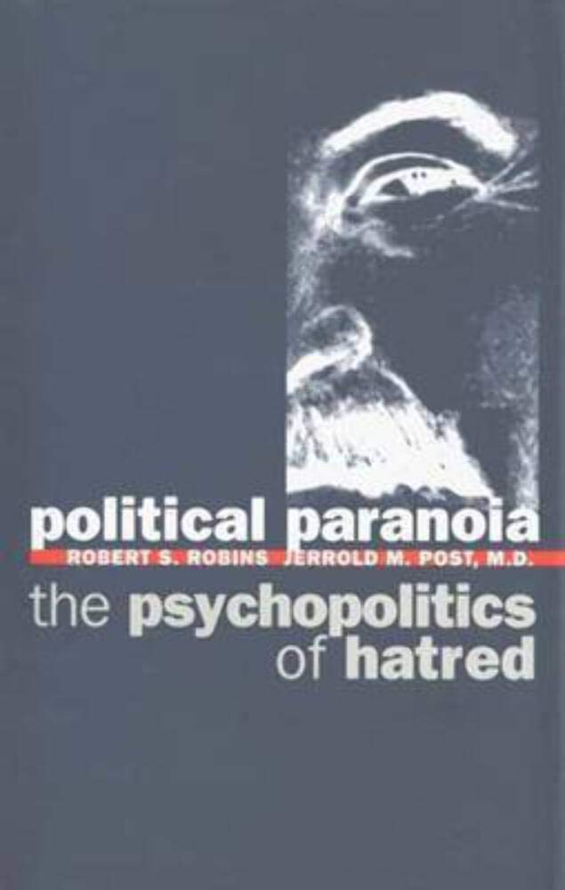 Political Paranoia: The Psychopolitics of Hatred Psychology