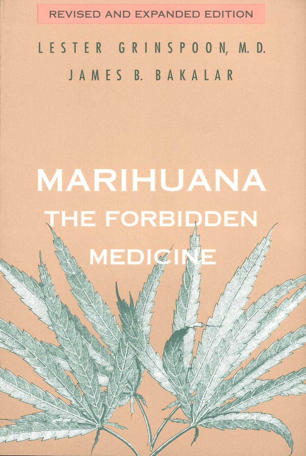Marihuana, the Forbidden Medicine (Institution for Social and Policy) Medicine
