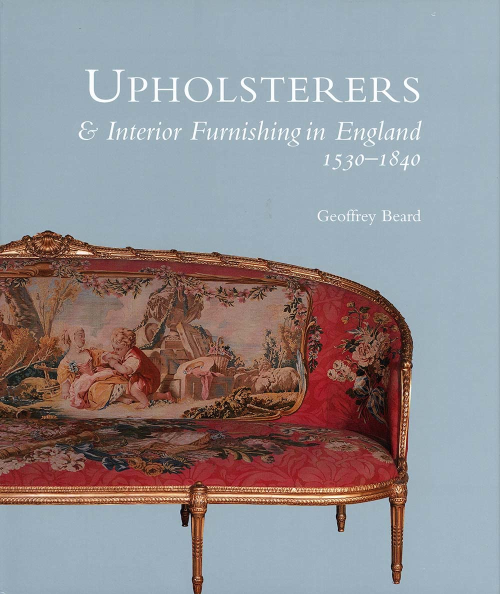 Upholsterers and Interior Furnishing in England 1530-1840 book