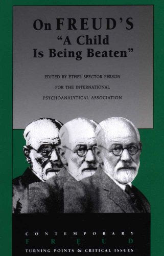 On Freud's "a Child Is Being Beaten (Contemporary Freud.) Partnership & Love