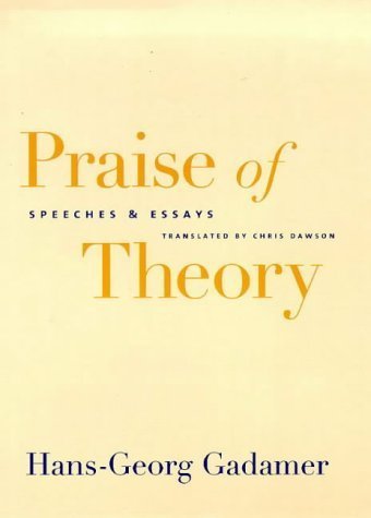 Praise of Theory: Speeches and Essays book