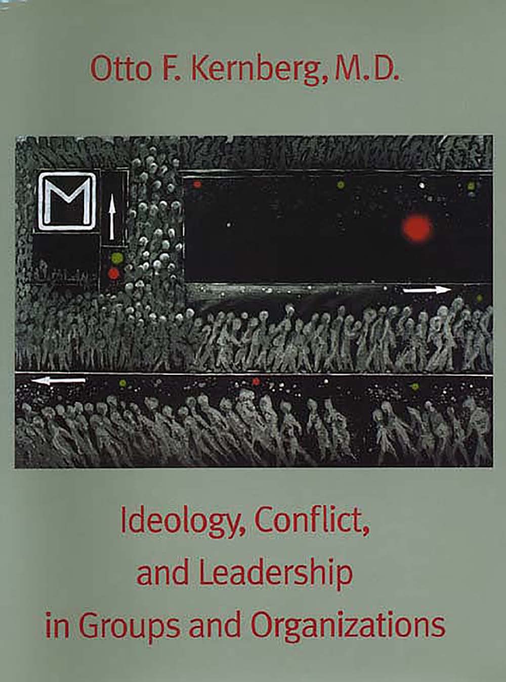 Ideology, Conflict, and Leadership in Groups and Organizations Business, Finance & Career