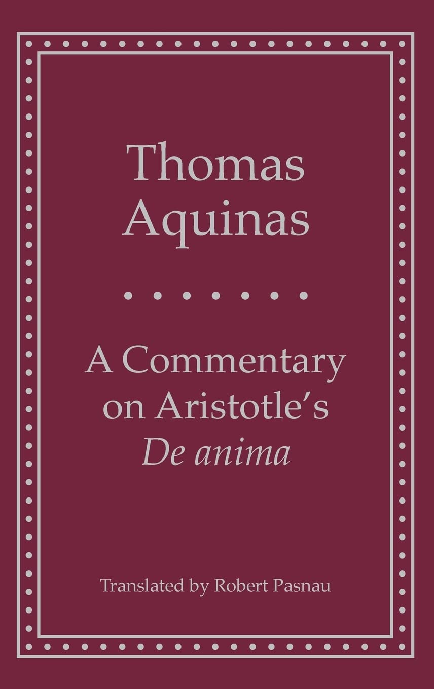 A Commentary on Aristotle's 'de Anima' (Yale Library of Medieval Philosophy) Philosophy