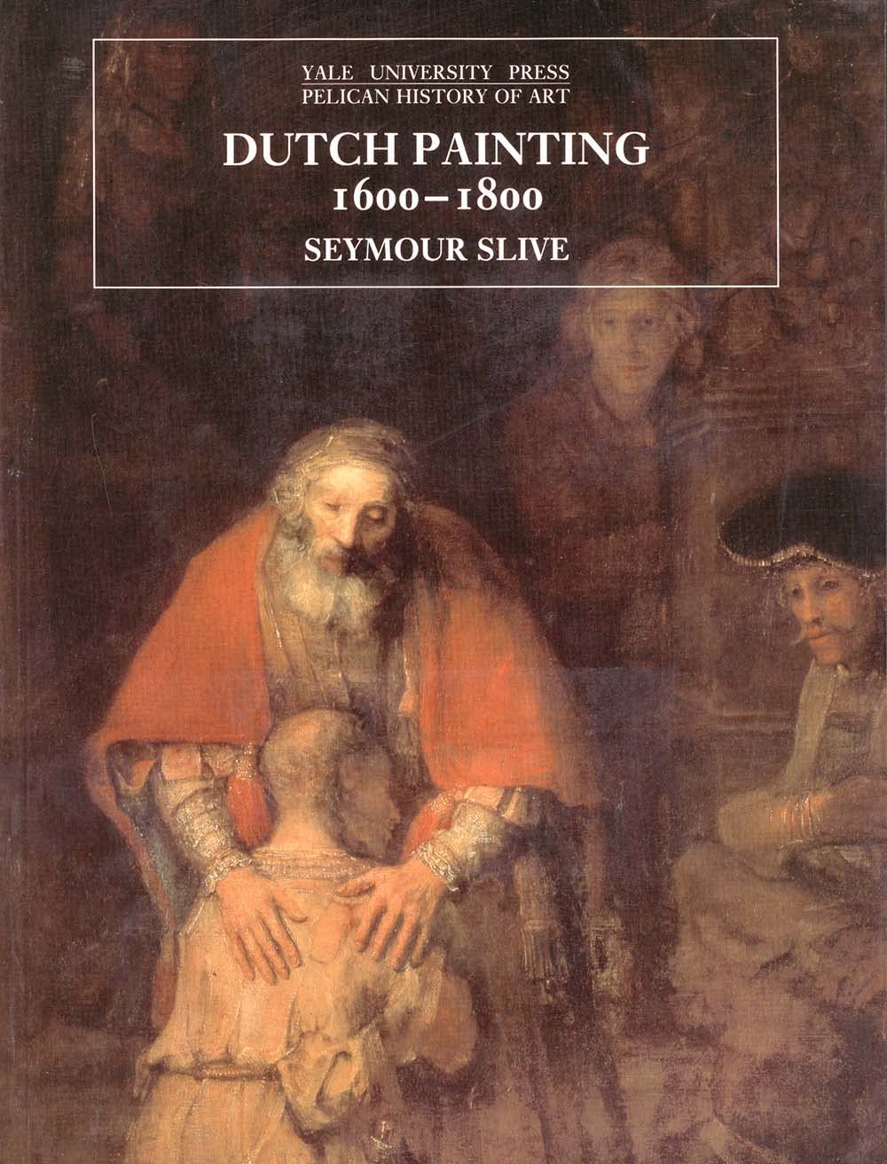 Dutch Painting 1600-1800 (Yale University Press Pelican History of Art) Film, Art & Culture