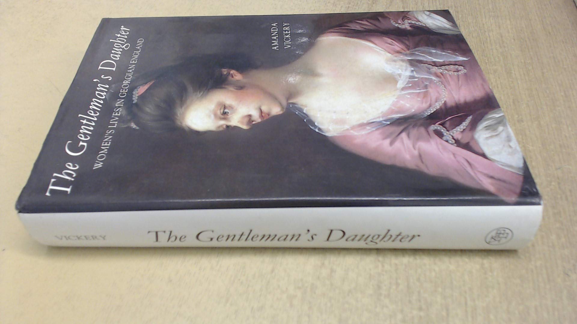 The Gentleman's Daughter: Women's Lives in Georgian England Books