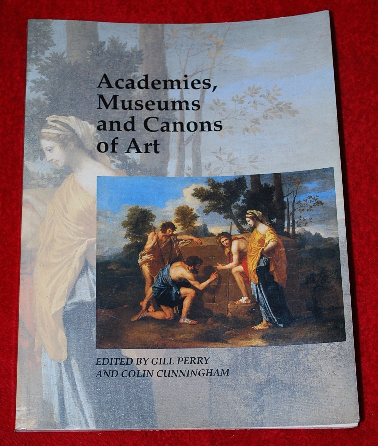 Academies, Museums and Canons of Art (Art and its Histories Series) Film, Art & Culture
