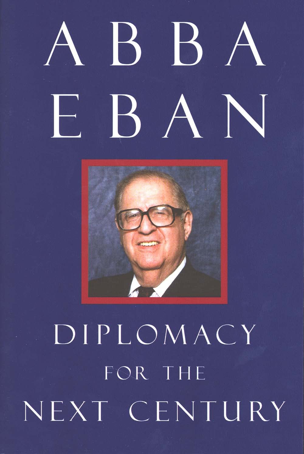 Diplomacy for the Next Century (Castle Lectures in Ethics, Politics, & Economics (Hardcover)) Politics & History