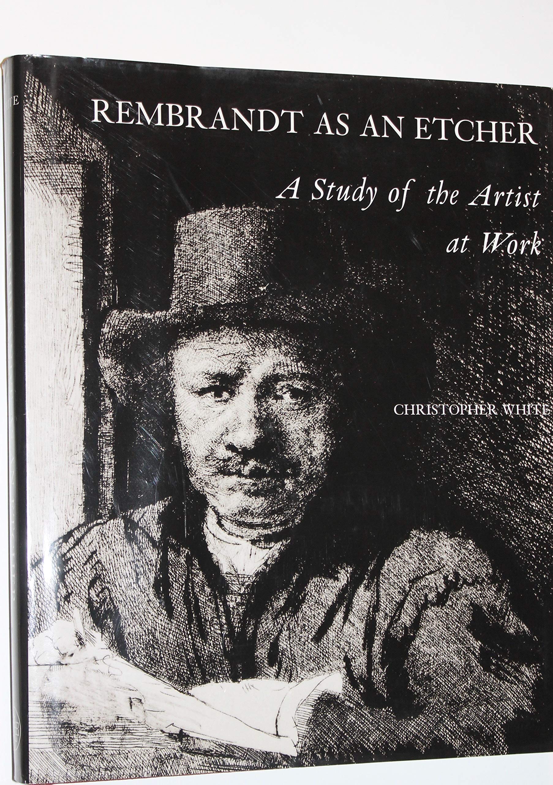 Rembrandt As an Etcher: A Study of the Artist at Work book