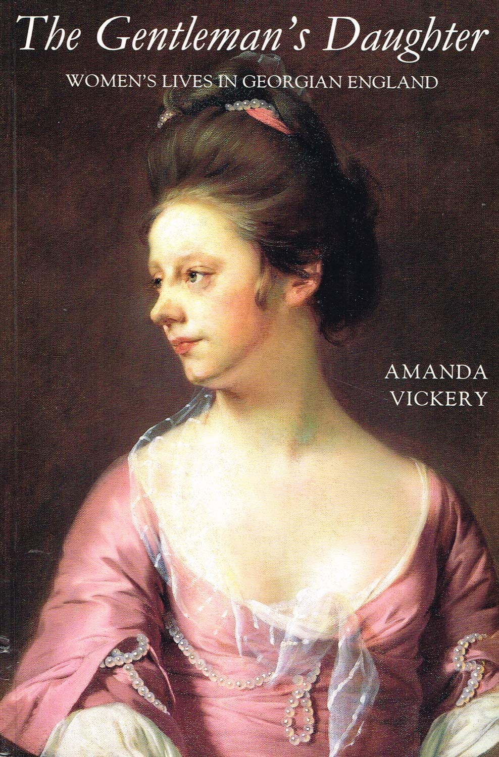 The Gentleman's Daughter: Women's Lives in Georgian England Books