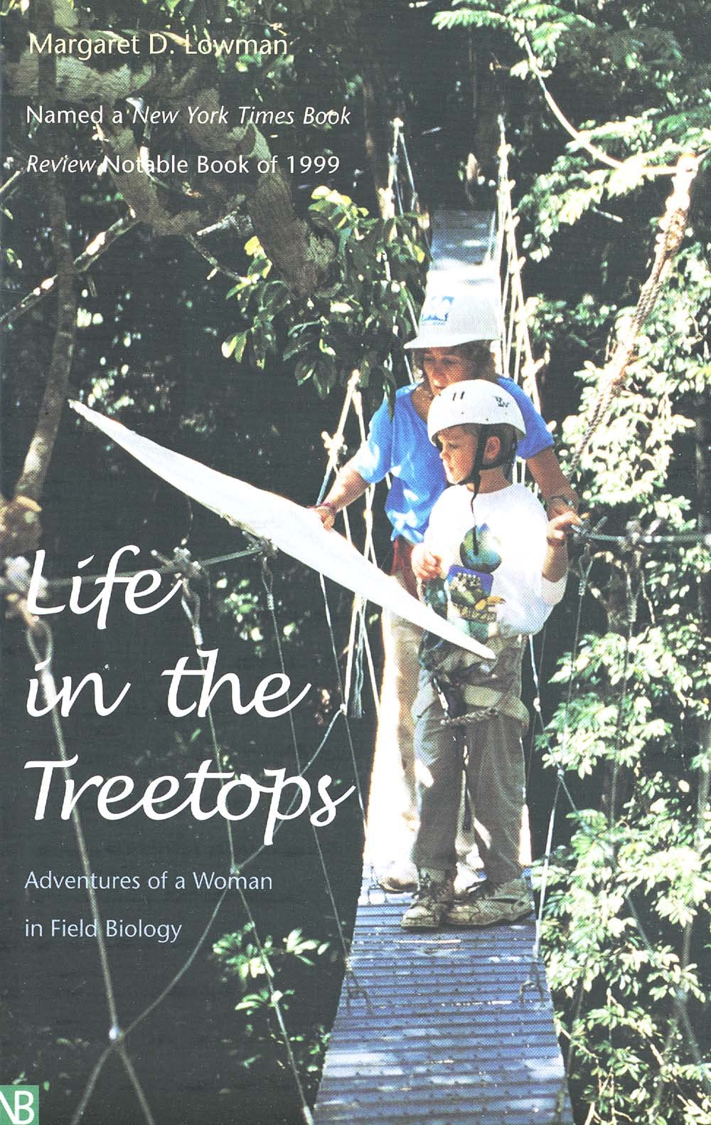 Life in the Treetops: Adventures of a Woman in Field Biology (Yale Nota Bene S) Social Sciences
