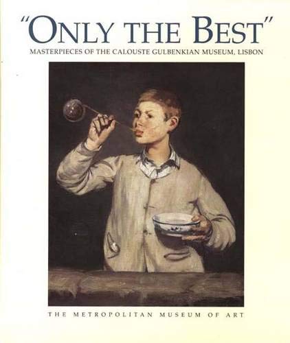 Only the Best: Masterpieces of the Calouste Gulbenkian Museum, Lisbon book