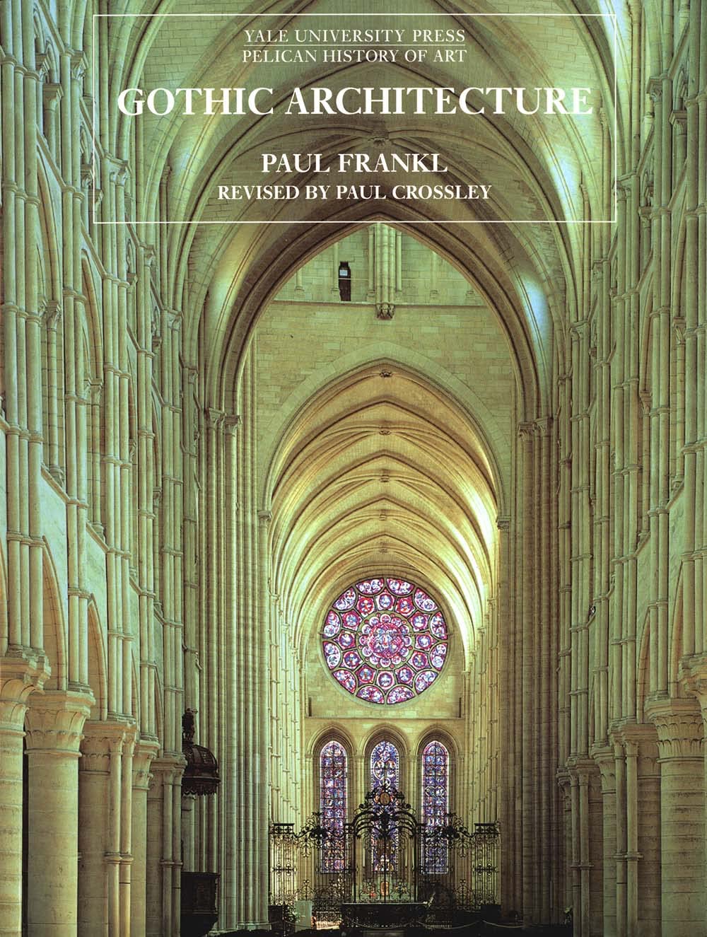 Gothic Architecture (Yale University Press Pelican History of Art) Architecture