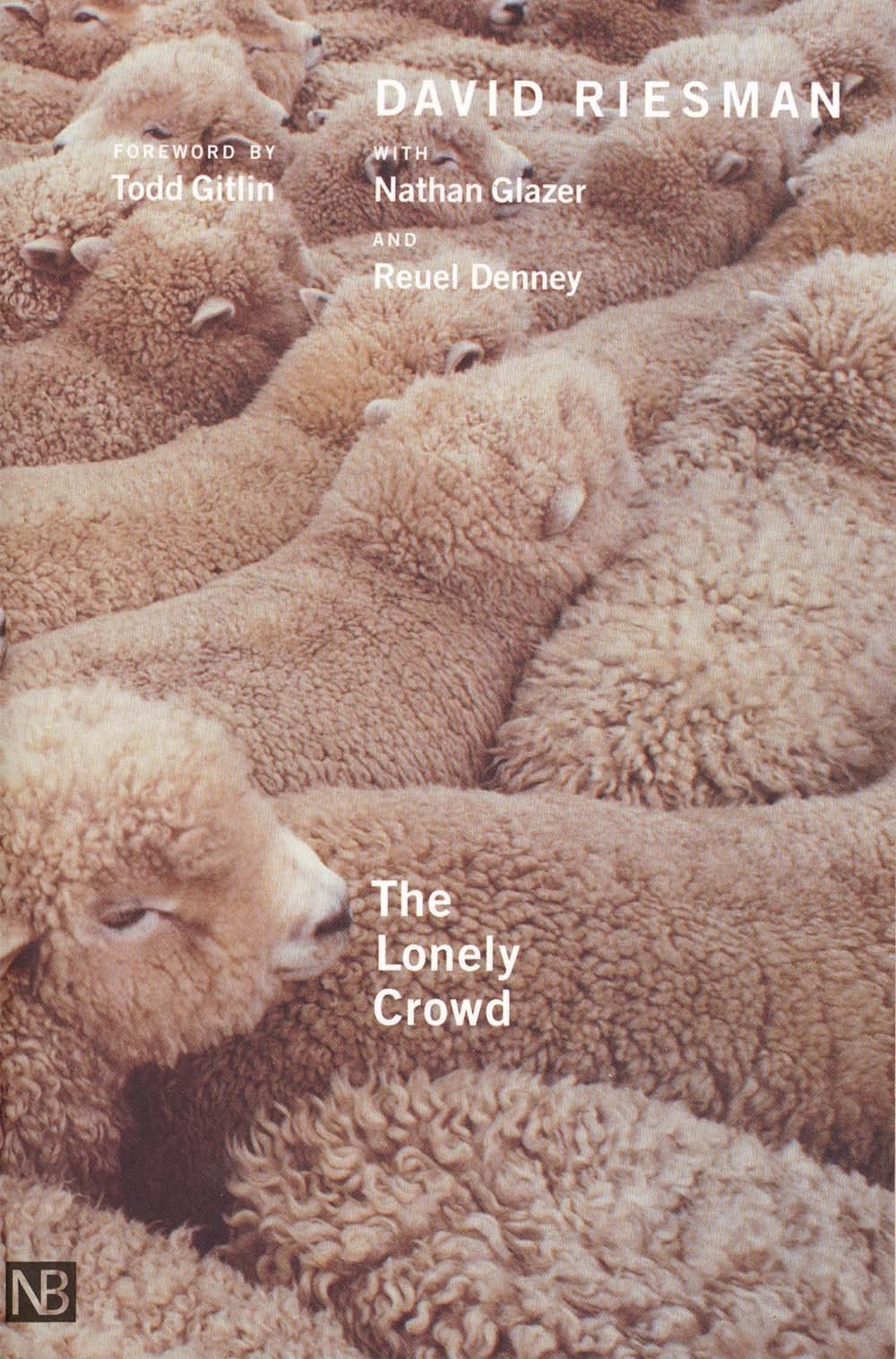 The Lonely Crowd: A Study of the Changing American Character (Nota Bene) Social Sciences