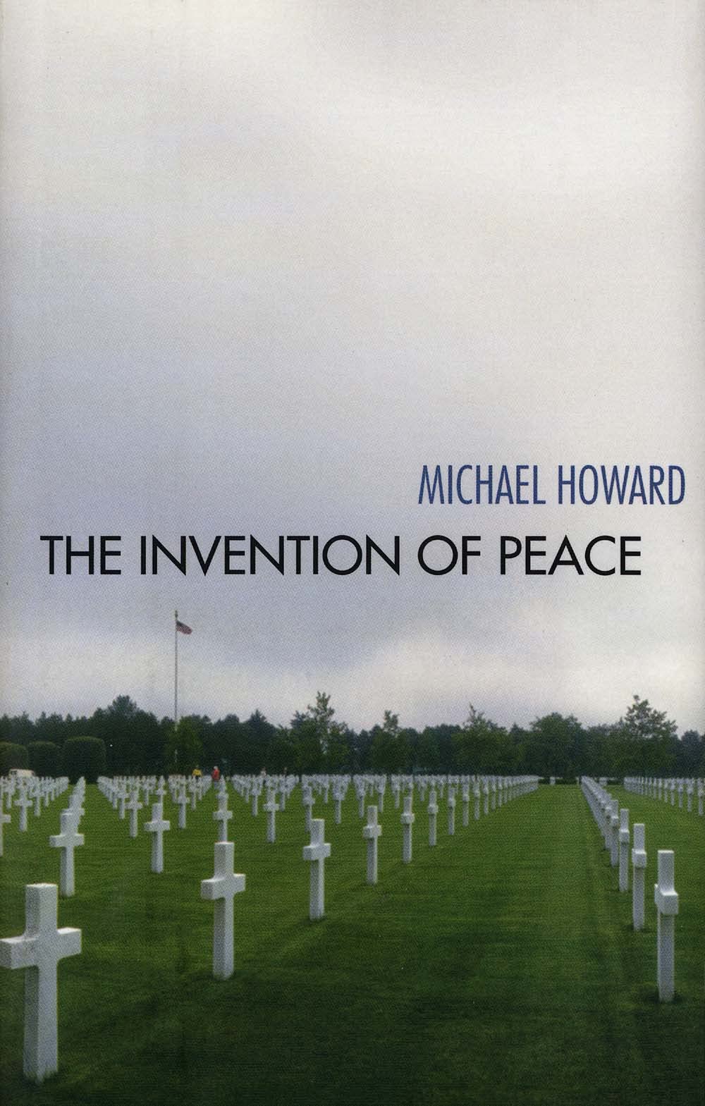 The Invention of Peace: Reflections on War and International Order Reference Books