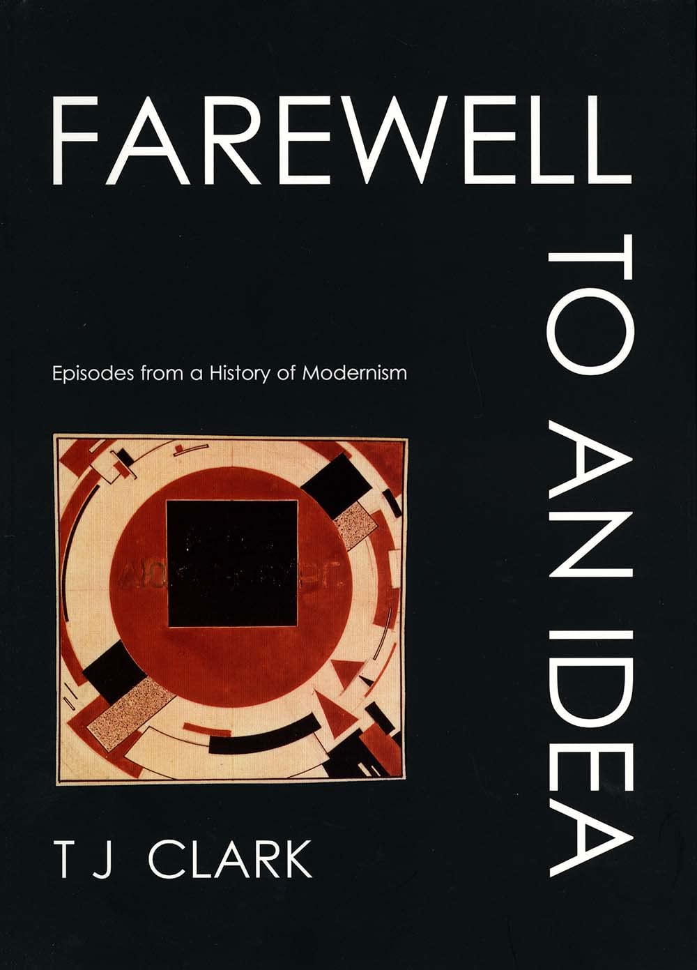 Clark, T: Farewell to an Idea Books