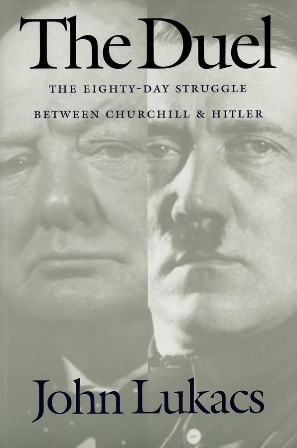 The Duel: The Eighty-Day Struggle Between Churchill and Hitler German history