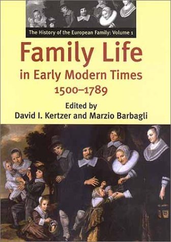 Family Life in Early Modern Times 1500-1789: The History of the European Family Partnership & Love
