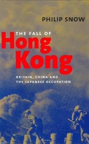 The Fall of Hong Kong: Britain, China, and the Japanese Occupation book
