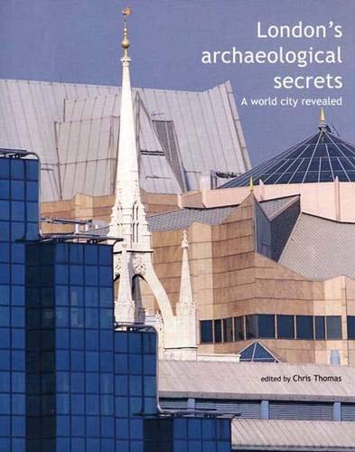 London's Archaeological Secrets: A World City Revealed book