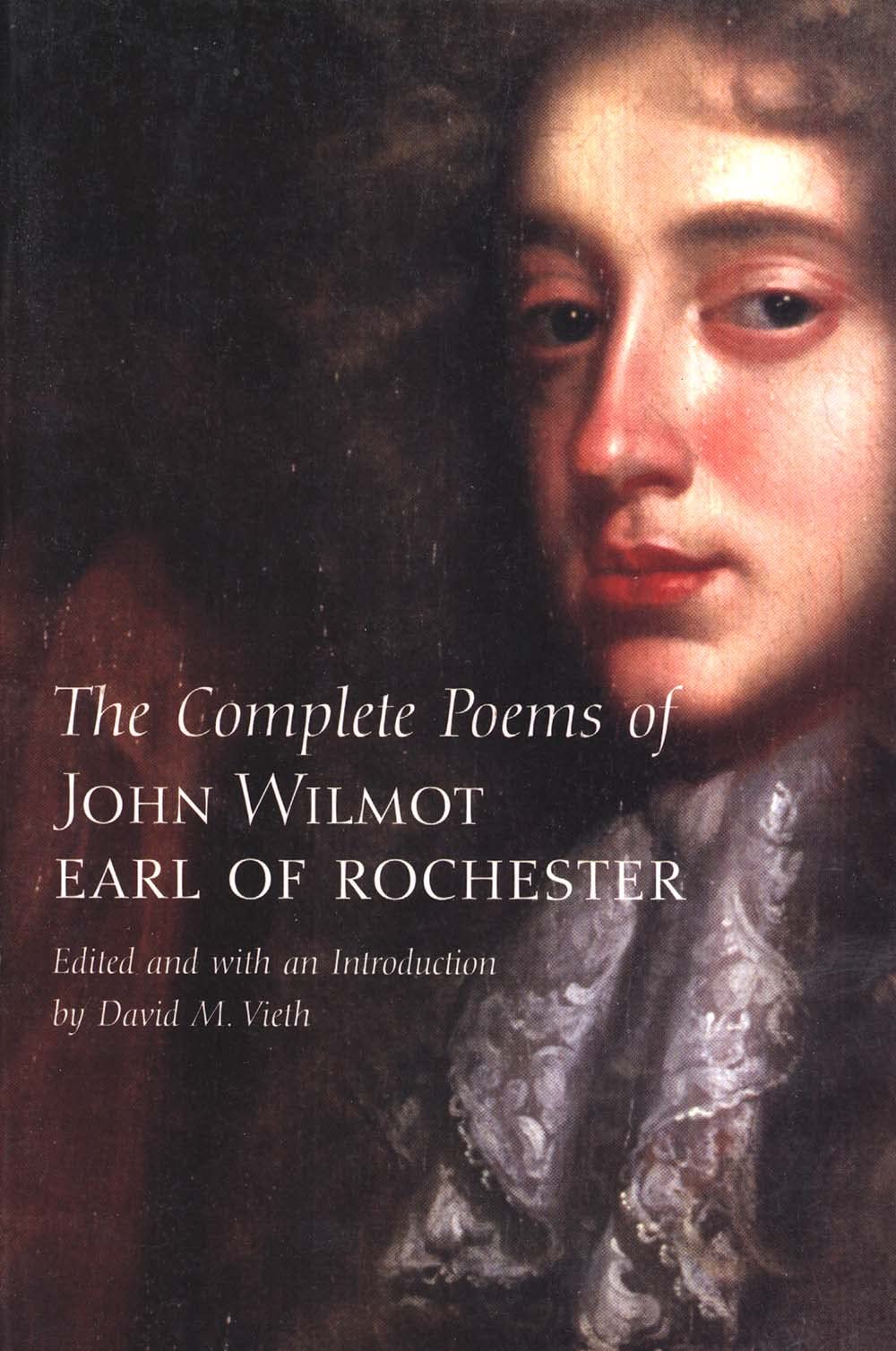 The Complete Poems of John Wilmot, Earl of Rochester Poetry