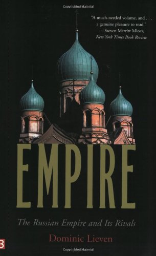 Empire: The Russian Empire and Its Rivals (Yale Nota Bene) Politics & History