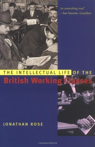 The Intellectual Life of the British Working Classes (Yale Nota Bene) Social Sciences