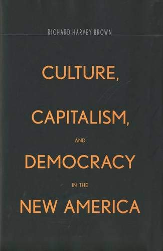 Culture, Capitalism, And Democracy In The New America General education