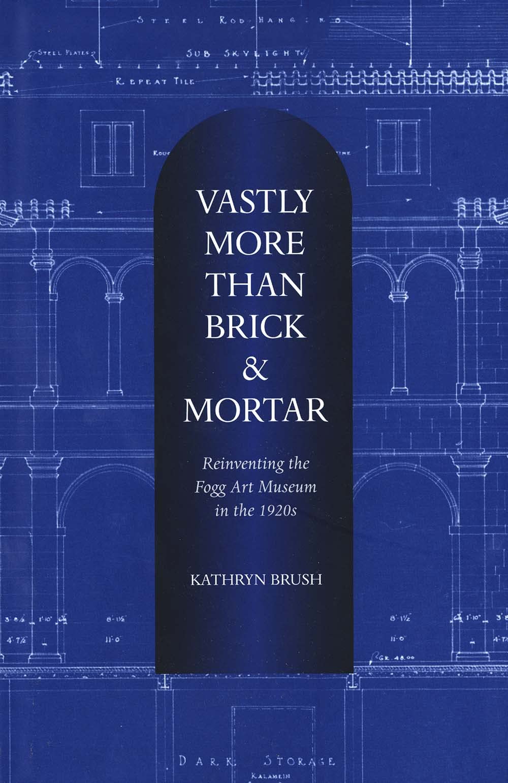 Vastly More Than Brick & Mortar: Reinventing the Fogg Art Museum in the 1920s (Elgar Companions to the Built Environment series) Social Sciences