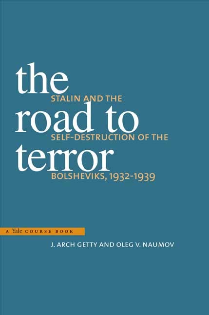 The Road to Terror: Stalin and the Self-Destruction of the Bolsheviks, 1932-1939 (Annals of Communism Series) Social Sciences