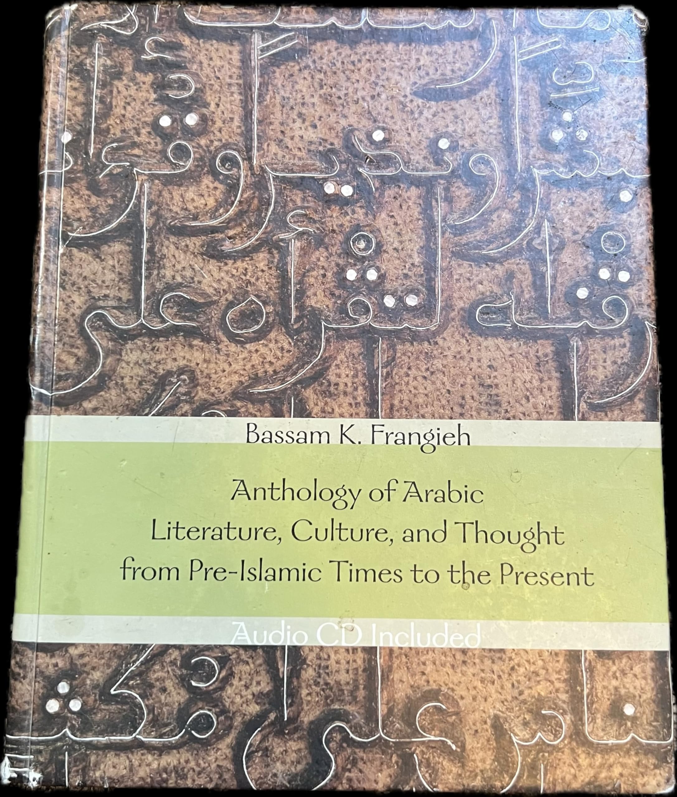 Anthology Of Arabic Literature, Culture, and Thought: From Pre-Islamic Times To The Present book