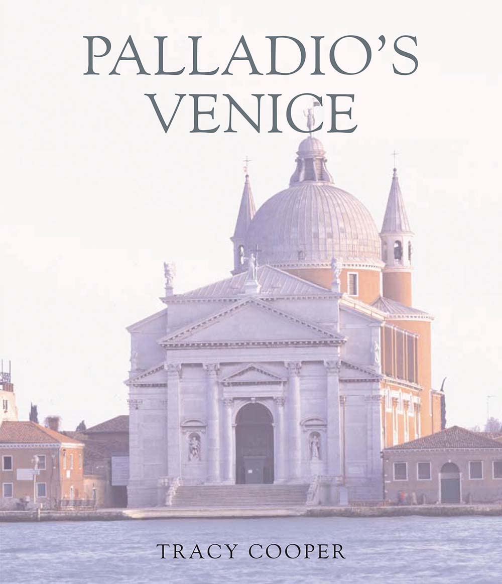 Palladio's Venice: Architecture and Society in a Renaissance Republic Architecture