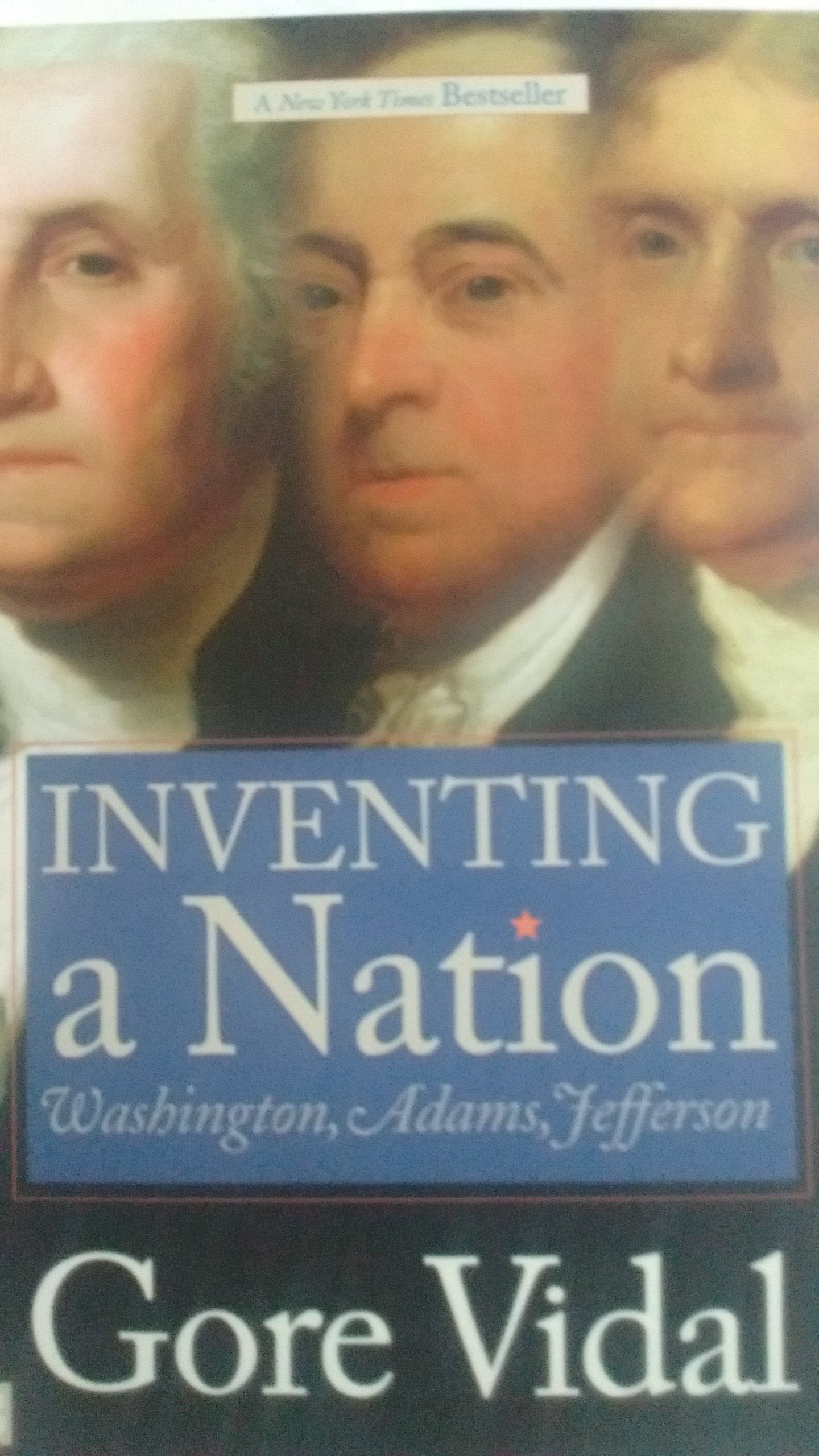 Inventing a Nation: Washington, Adams, Jefferson (Icons of America) Social Sciences