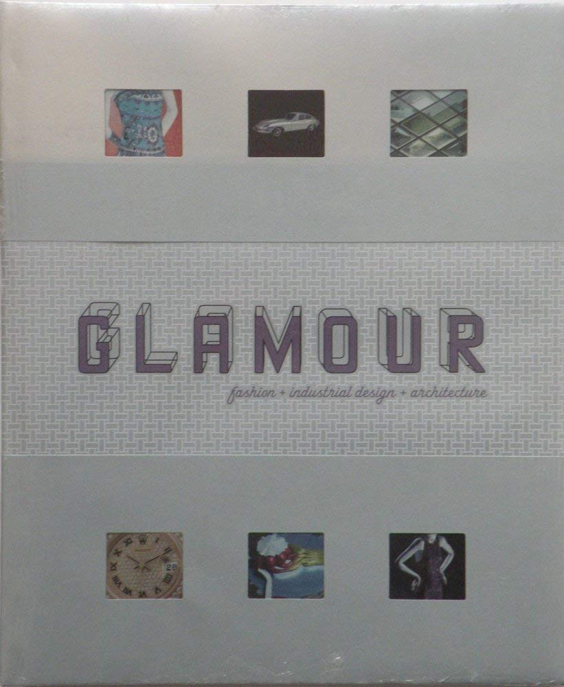 Glamour: Fashion + Industrial Design + Architecture Architecture