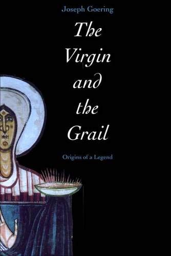 The Virgin And The Grail: Origins Of A Legend book