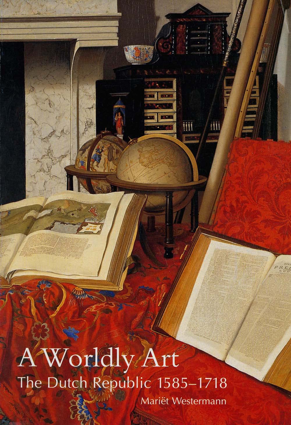 A Worldly Art: The Dutch Republic, 1585-1718 Film, Art & Culture