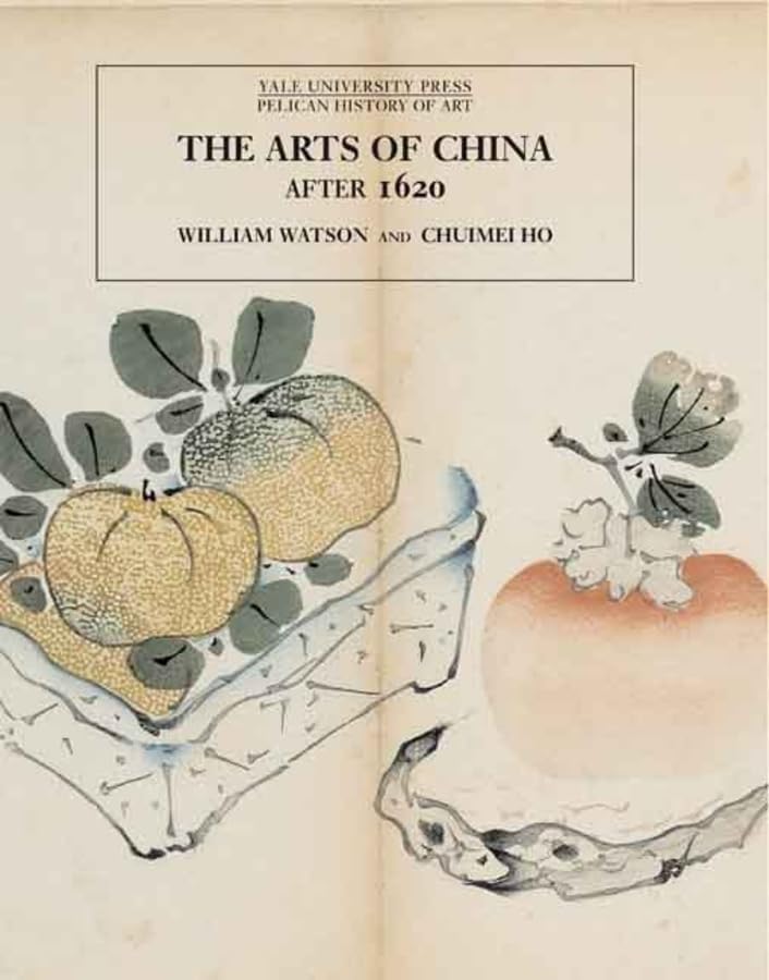 The Arts of China After 1620 book