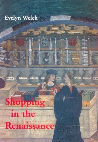 Shopping in the Renaissance: Consumer Cultures in Italy, 1400-1600 General education