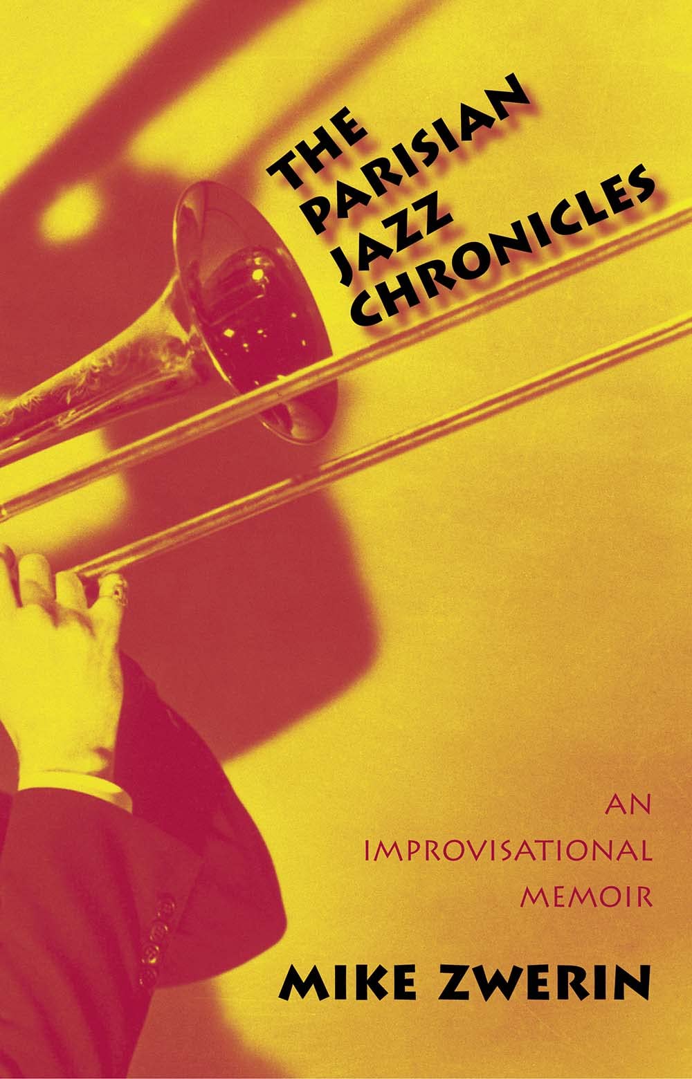 The Parisian Jazz Chronicles: An Improvisational Memoir Art & Literature