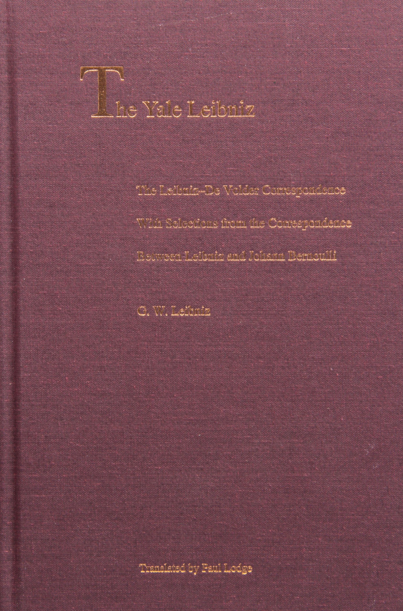 The Leibniz-De Volder Correspondence: With Selections from the Correspondence Between Leibniz and Johann Bernoulli (The Yale Leibniz) Philosophy
